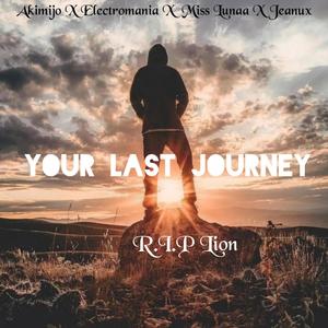 You last Journey (feat. Electromania, Miss lunaa & Jeanux) [R.I.P Lion]