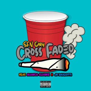 Cross Faded(feat. Bianca Clarke & JD Daigotti) (Explicit)
