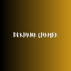 Dekhana Champa (Radio Edit)