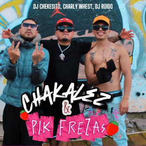 CHAKALEZ Y PIK FREZAS (Explicit)