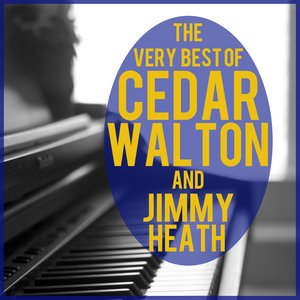 The Very Best of Cedar Walton + Jimmy Heath