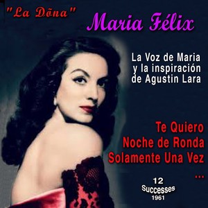 Maria Félix - "La Vox de Maria y la Inspiracion de Agustin Lara" (12 Exitos - 1961)