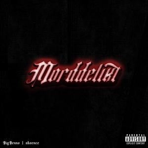 Morddelikt (feat. absence) [remastered] [Explicit]