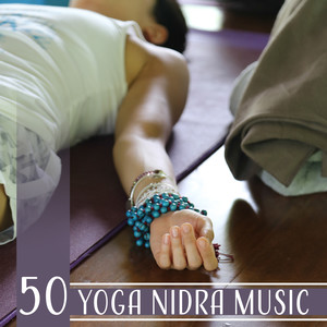 50 Yoga Nidra Music: Deep Sleep Meditation, Sound Therapy for Relaxation, Natural Sleep Aid & Insomnia Cures