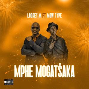 Mphe Mogatšaka (feat. Mow Type)