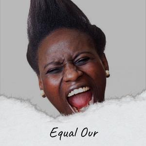 Equal Our