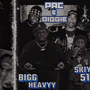 SKiYi51 Bigg Heavyy Pac and Biggie (Explicit)