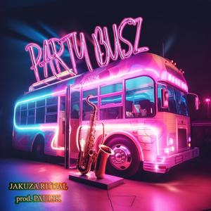 Party Busz (Explicit)