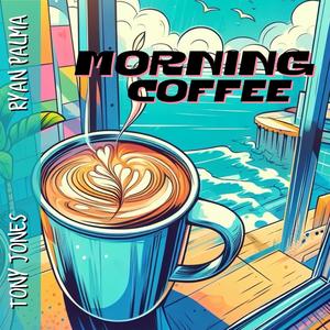 Morning Coffee (feat. Ryan Palma)