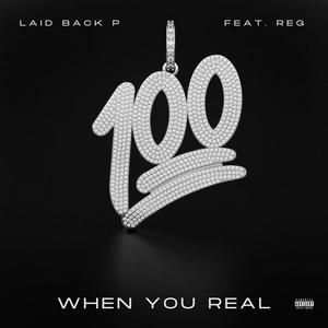 When You Real (feat. Reg) [Explicit]