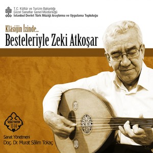 Besteleriyle Zeki Atkoşar(Klasiğin İzinde)