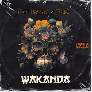 Wakanda (feat. Fred Honcho) (Explicit)