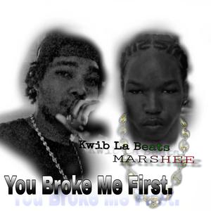 You Broke Me First (Bouyon) (feat. Marshee)