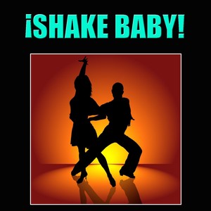 ¡Shake Baby!