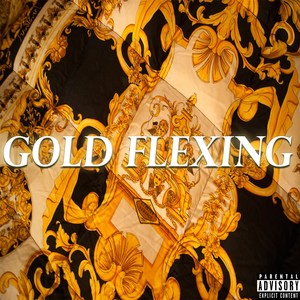 Gold Flexing (Explicit)