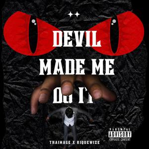 Devil Made Me Do It (Explicit)