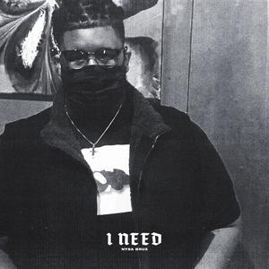 I NEED (Explicit)