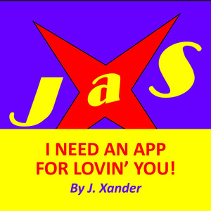 I Need an App for Lovin' you Jasx