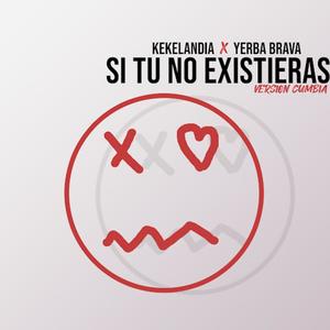 Si Tú No Existieras (feat. Yerba Brava)