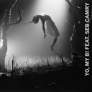 yo, my b! (feat. Seb Camry) (Explicit)