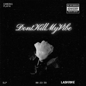 DontKillMyVibe (Explicit)