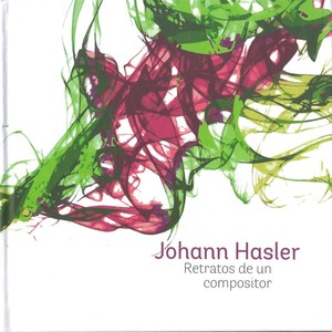 Johann Hasler: Retratos de un Compositor