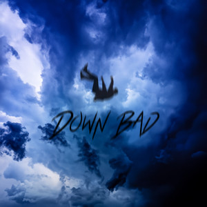 Down Bad