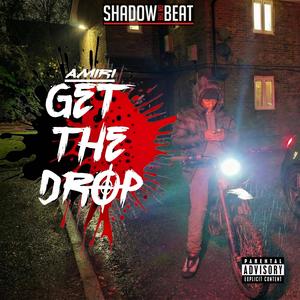 GET THE DROP (feat. Amiri) (Explicit)
