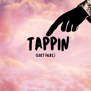 Tappin (lost files) (Explicit)