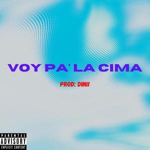 Voy Pa' La Cima (Explicit)