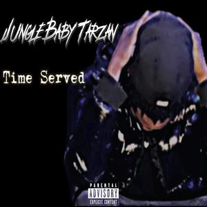 Time Served (Explicit)