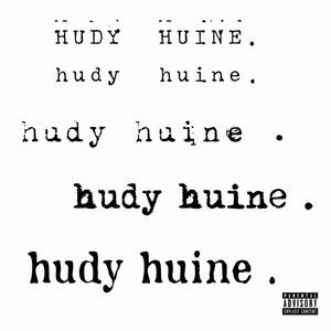 hudy huine . (Explicit)