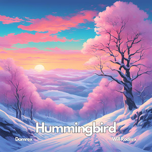 Hummingbird (feat. Will Rodrex)