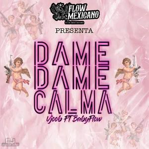 dame calma (feat. Baby Flow) [Explicit]