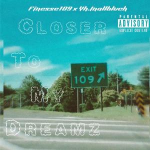 Closer To My Dreamz (feat. yh.inallblvck) [Explicit]