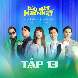 Bài Hát Hay Nhất - Big Song Big Deal (Tập 13)