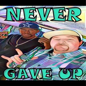 Never Gave Up (feat. LoveGod)
