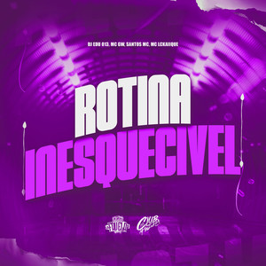 Rotina Inesquecível (Explicit)