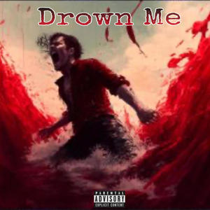 Drown Me (Explicit)