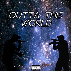 Outta This World(feat. W.A.I.T) (Explicit)