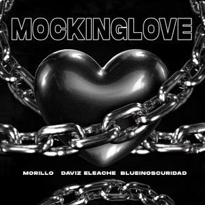 Mockinglove (feat. Daviz Eleache & blueinoscuridad) (Explicit)
