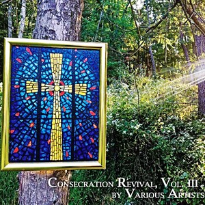 Consecration Revival, Vol. 3