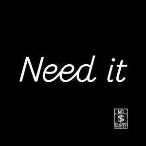 Need It (Explicit)