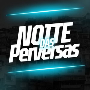 Noite das Perversas (Explicit)