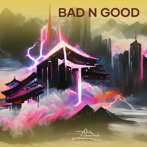 Bad n Good