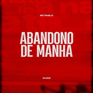 Abandono de Manhã (Explicit)
