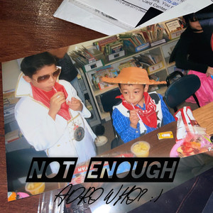 not enough (Explicit)