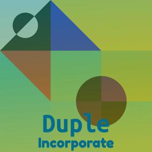 Duple Incorporate