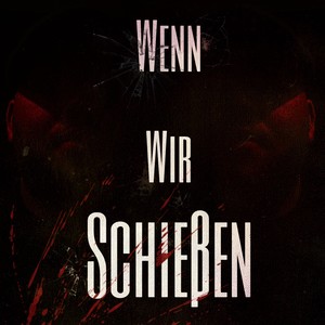 Wenn wir schießen (Explicit)