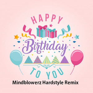 Happy Birthday To You! (Mindblowerz Remix)